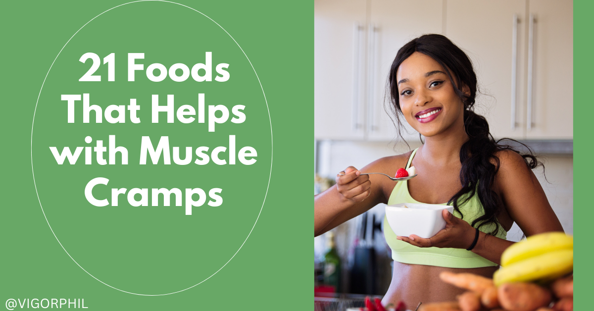 21 Foods That May Help with Muscle Cramps