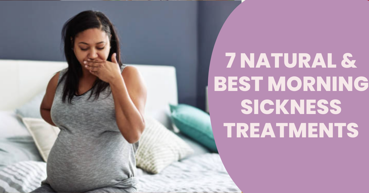 NATURAL & BEST MORNING SICKNESS TREATMENT